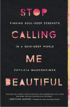 stop calling me beautiful by phylicia masonheimer