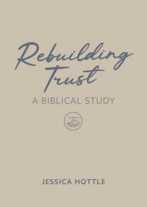 biblical study on rebuilding trust